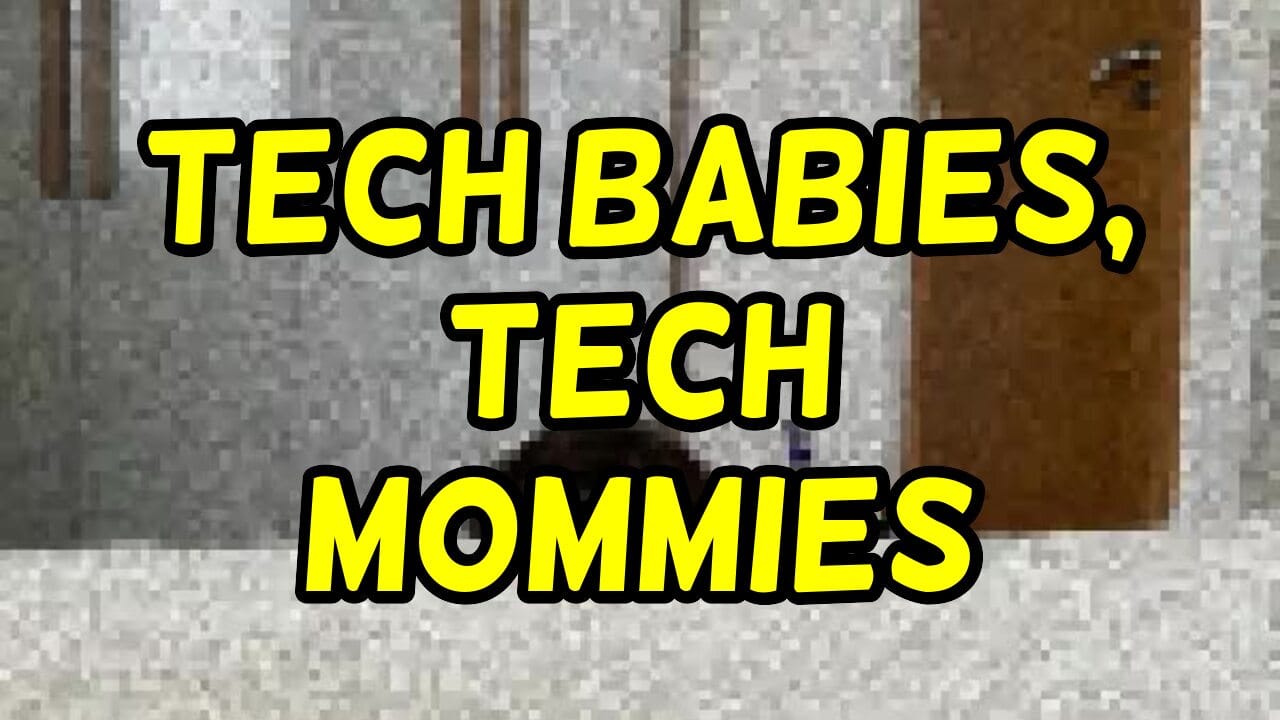 tech babies, tech mommies (with Heddi Ried)
